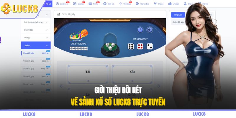 Giới thiệu đôi nét về sảnh xổ số LUCK8 trực tuyến